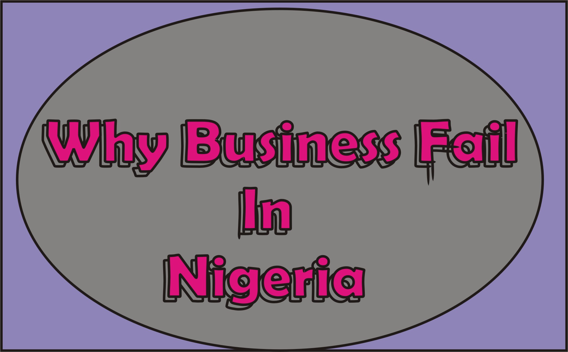 Why Business Fail In Nigeria